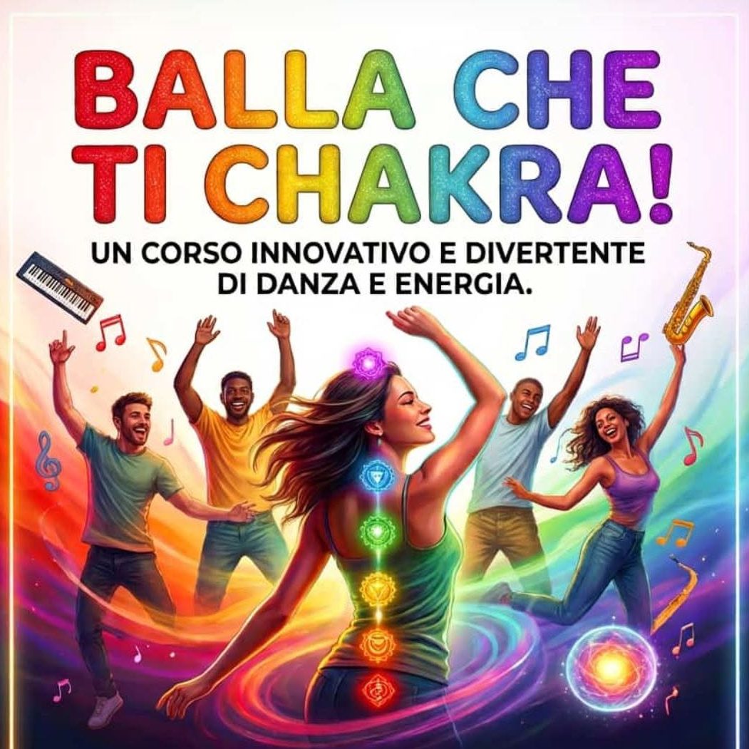 Cinque persone ballano a braccia alzate su uno sfondo di colori e luci, sotto il titolo Balla che ti Chakra.